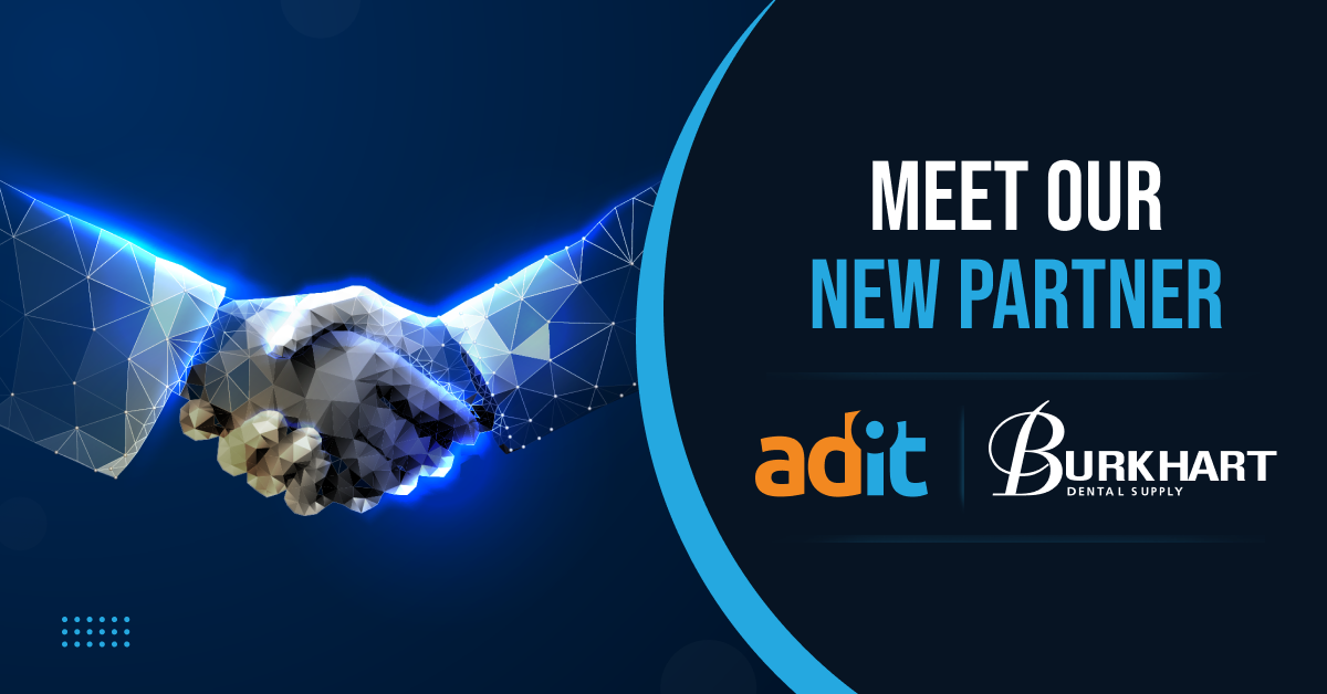 Adit Enters Partnership With Burkhart Burkhart Dental Supply Adit Enters Partnership With Burkhart Burkhart Dental Supply
