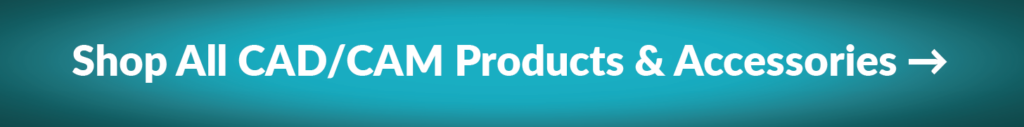 Shop All CAD/CAM Products & Accessories Button