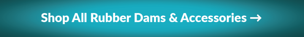 Shop All Rubber Dams & Accessories Button