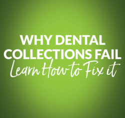 Why Dental Collections Fail