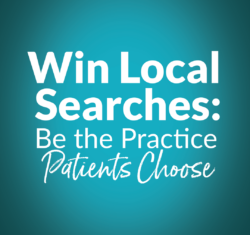 Win Local Searches: Be the Practice Patients Choose